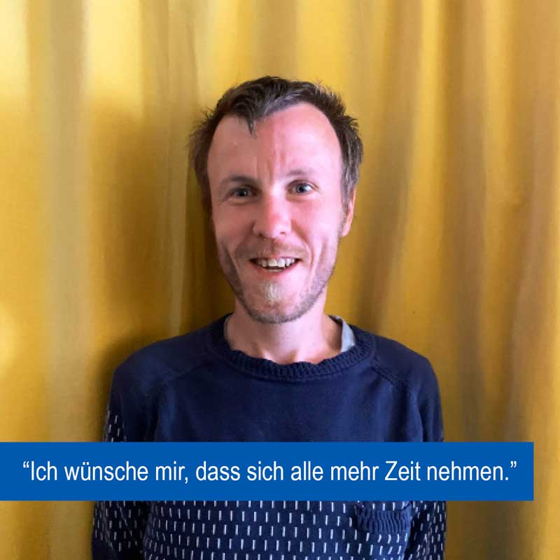 Ein Foto von Markus. Er sagt: " Ich wünsche mir, dass sich alle mehr Zeit nehmen."